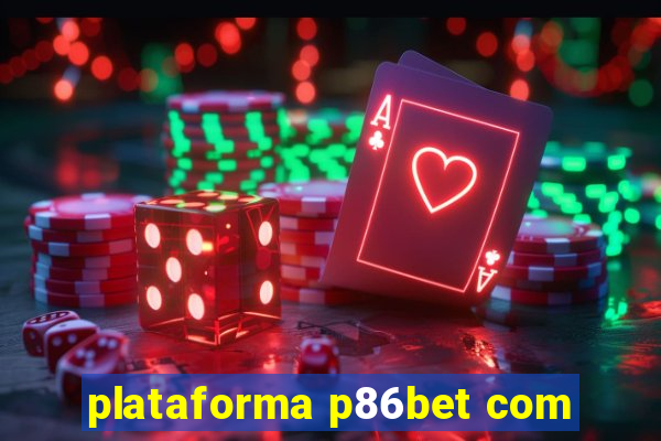 plataforma p86bet com